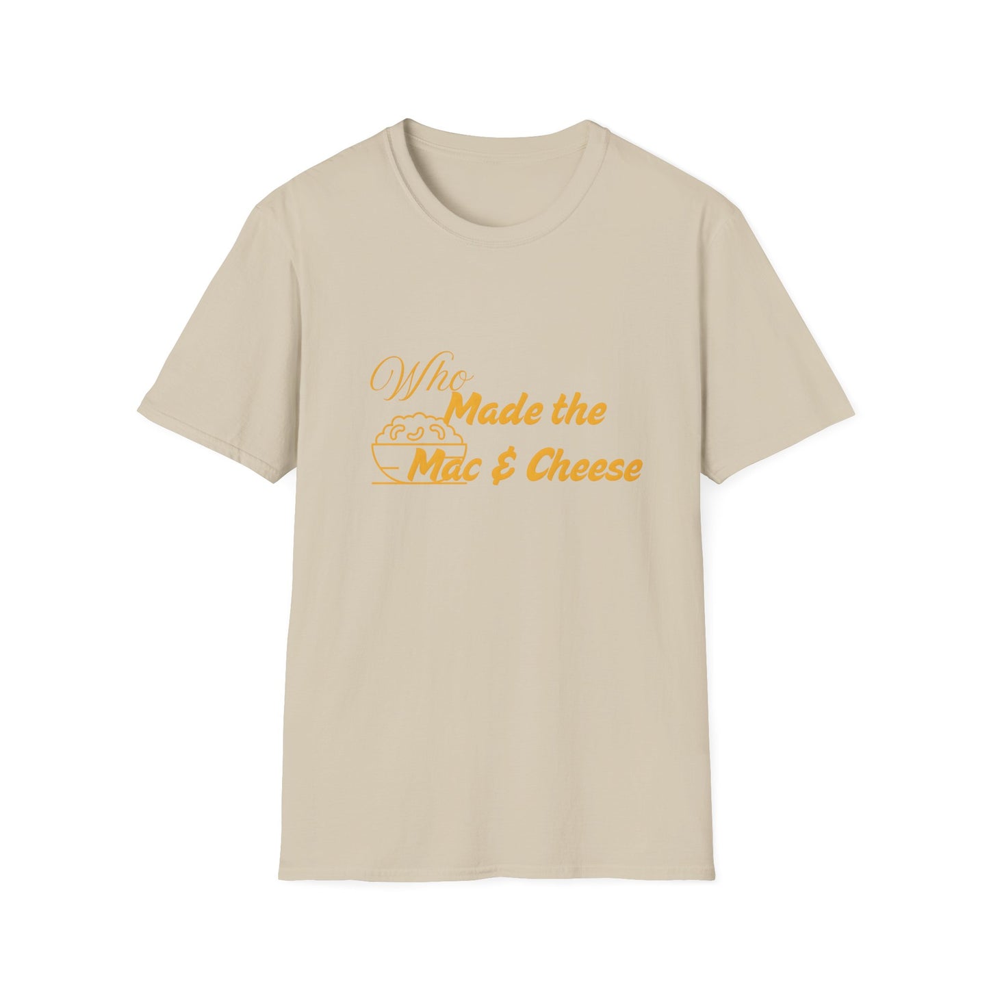 Who Made the Mac & Cheese Unisex Softstyle T-Shirt