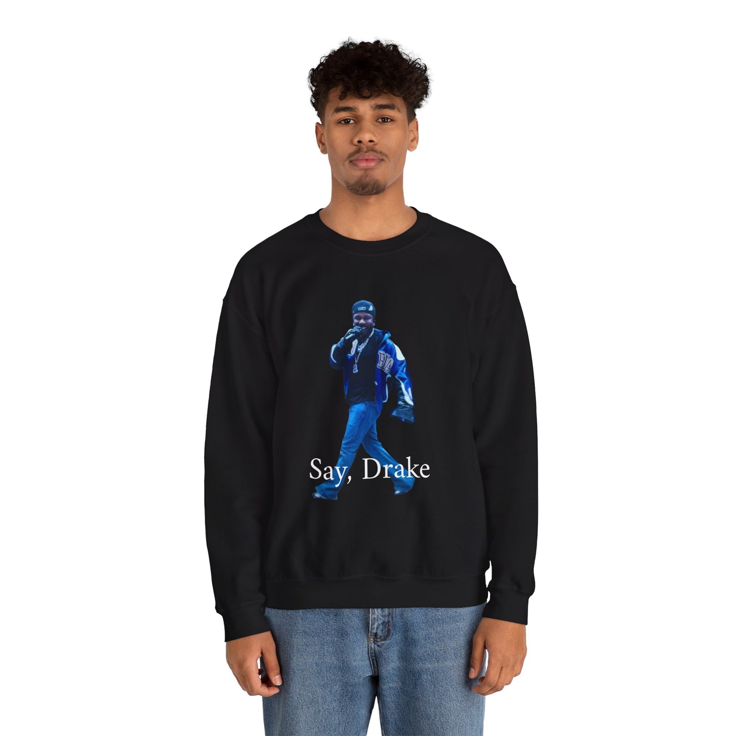 Unisex Crewneck Sweatshirt - 'Say, Drake' Graphic