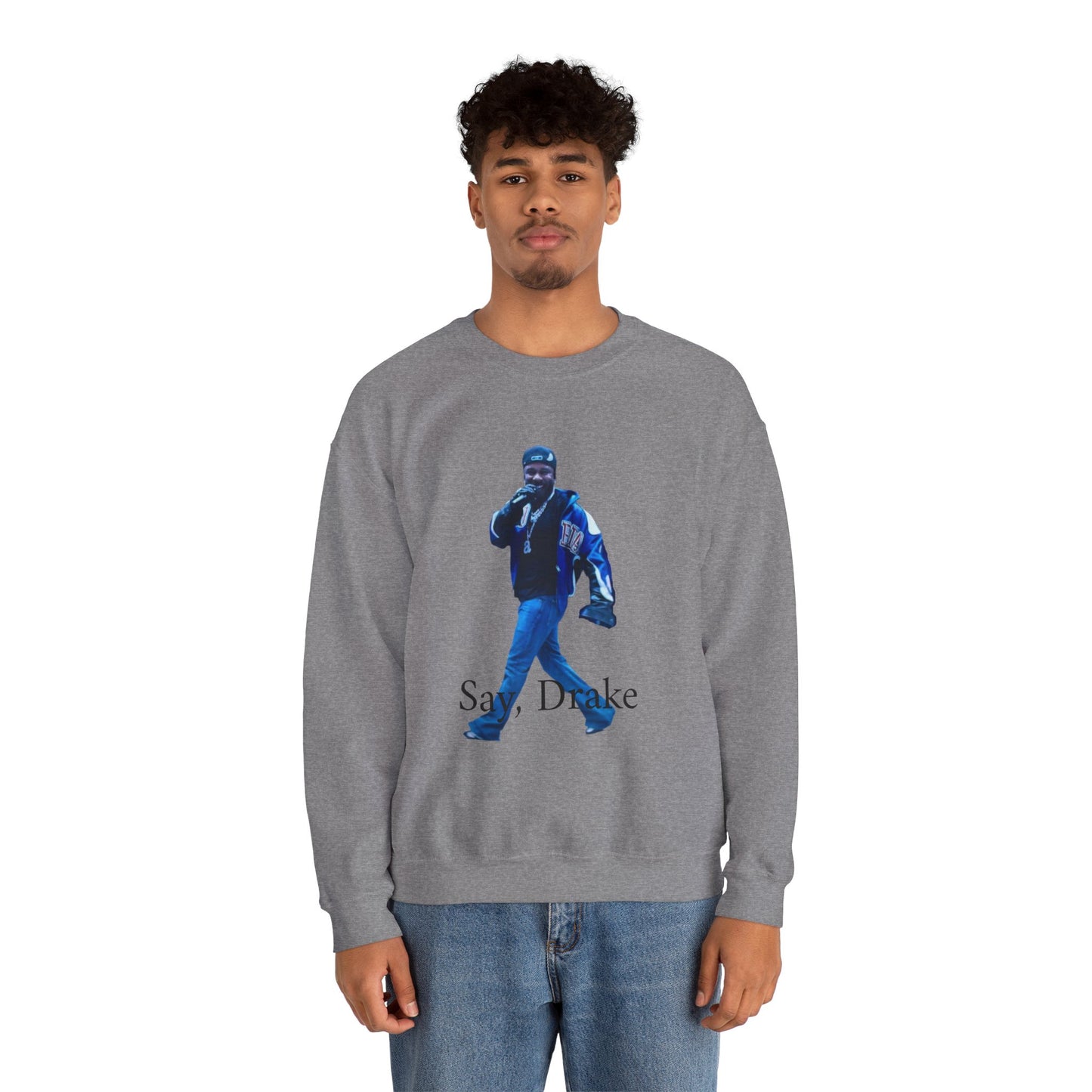 Unisex Crewneck Sweatshirt - 'Say, Drake' Graphic