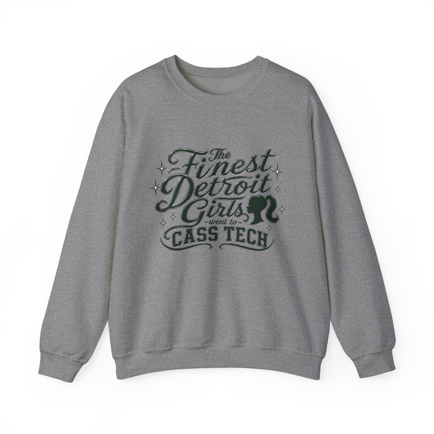Crewneck Sweatshirt — “The Finest Detroit Girls Went to Cass Tech” Vintage Script