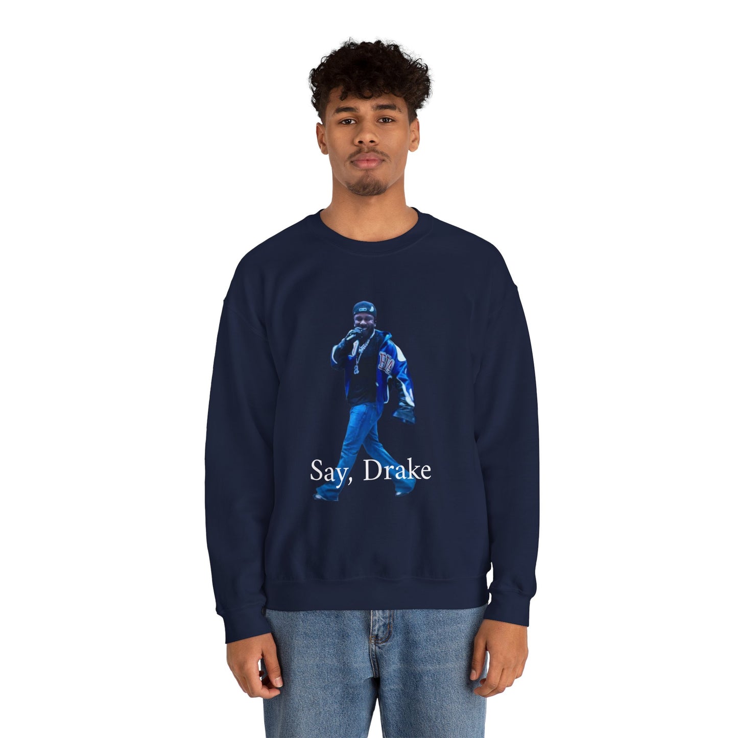 Unisex Crewneck Sweatshirt - 'Say, Drake' Graphic