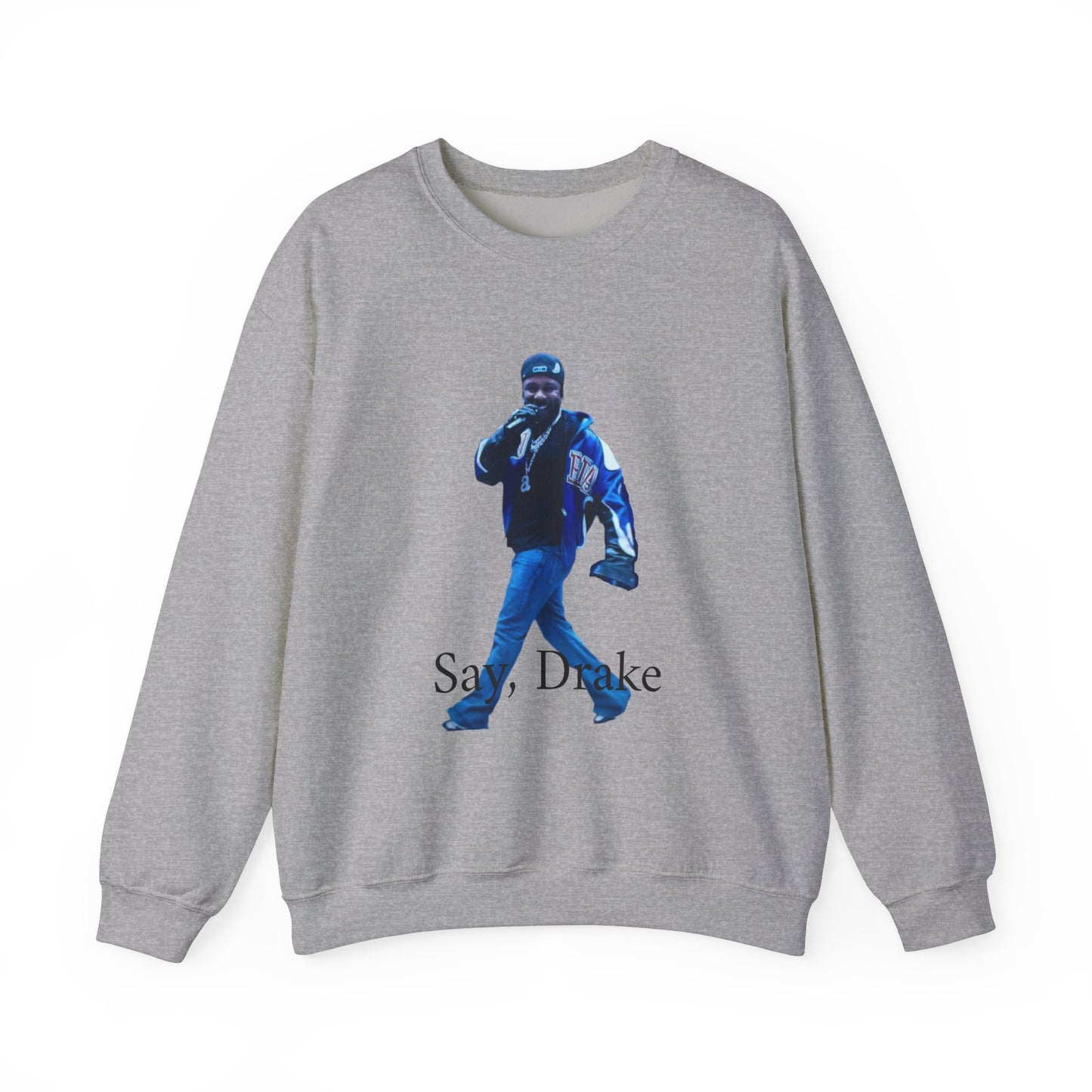 Unisex Crewneck Sweatshirt - 'Say, Drake' Graphic