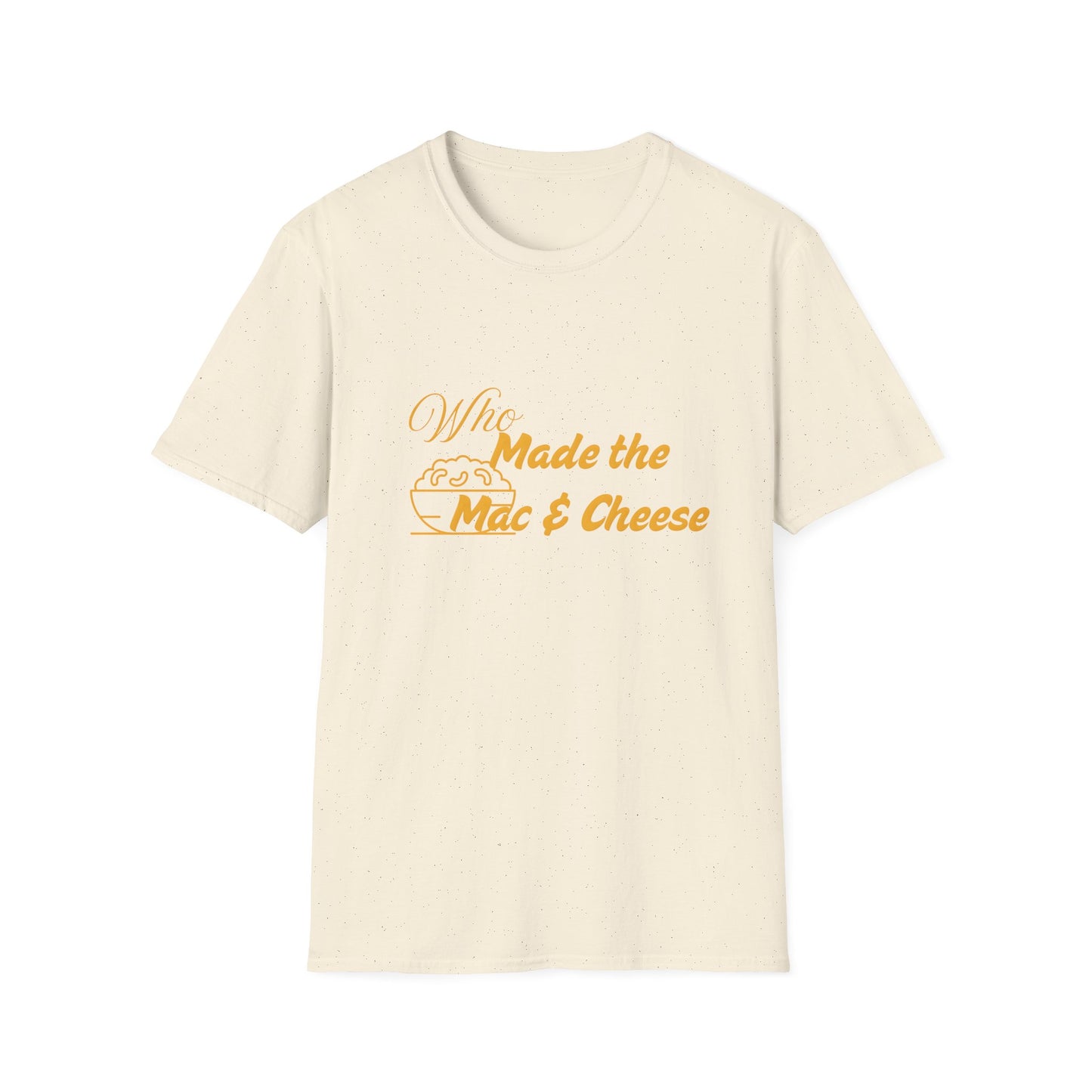 Who Made the Mac & Cheese Unisex Softstyle T-Shirt