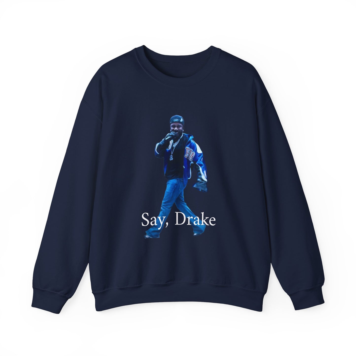 Unisex Crewneck Sweatshirt - 'Say, Drake' Graphic