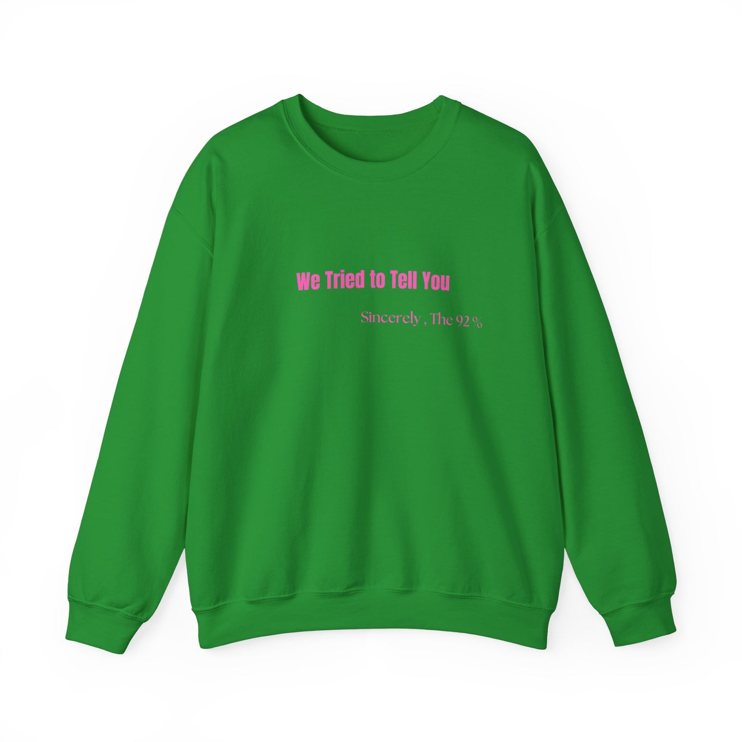 We Tried to Tell You Unisex Heavy Blend™ Crewneck Sweatshirt