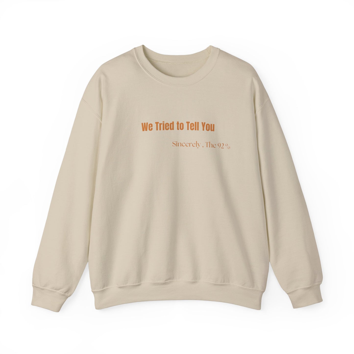 We Tried to Tell You Unisex Heavy Blend™ Crewneck Sweatshirt