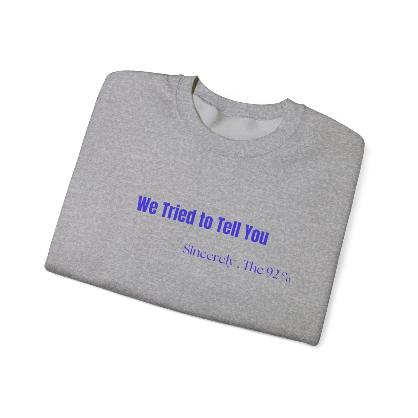 We Tried to Tell You Unisex Heavy Blend™ Crewneck Sweatshirt