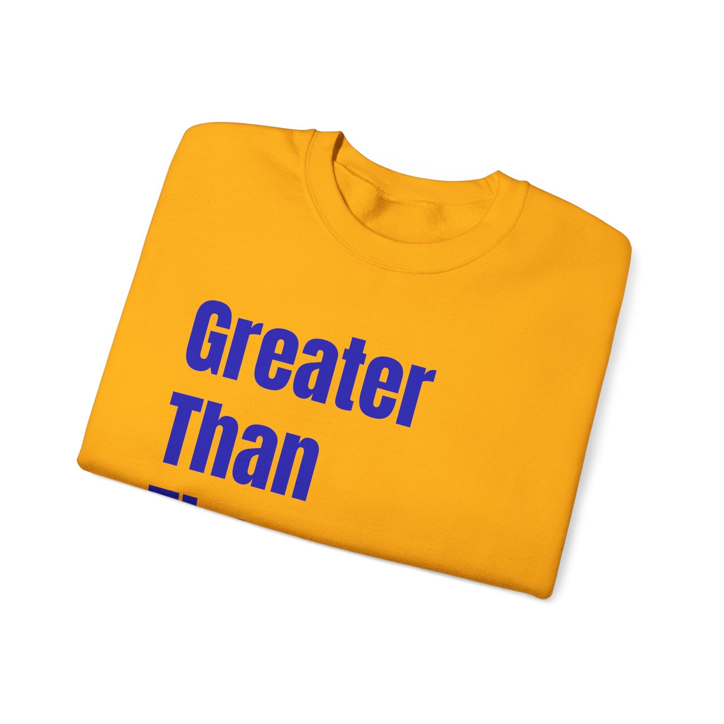 Greater Than The Rest Crewneck Sweatshirt