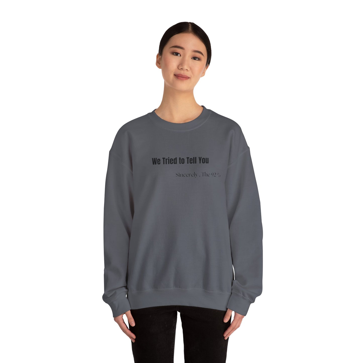 We Tried to Tell You Unisex Heavy Blend™ Crewneck Sweatshirt