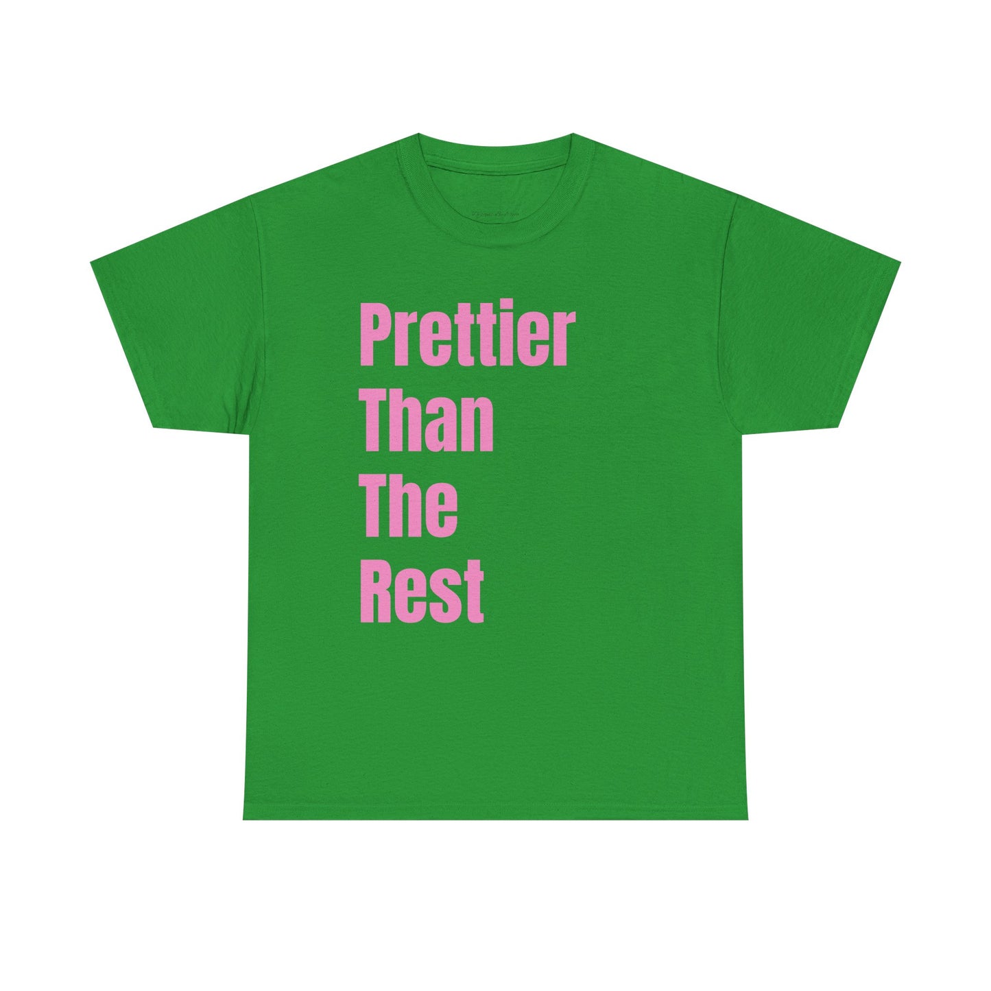 Prettier Than The Rest Graphic Tee