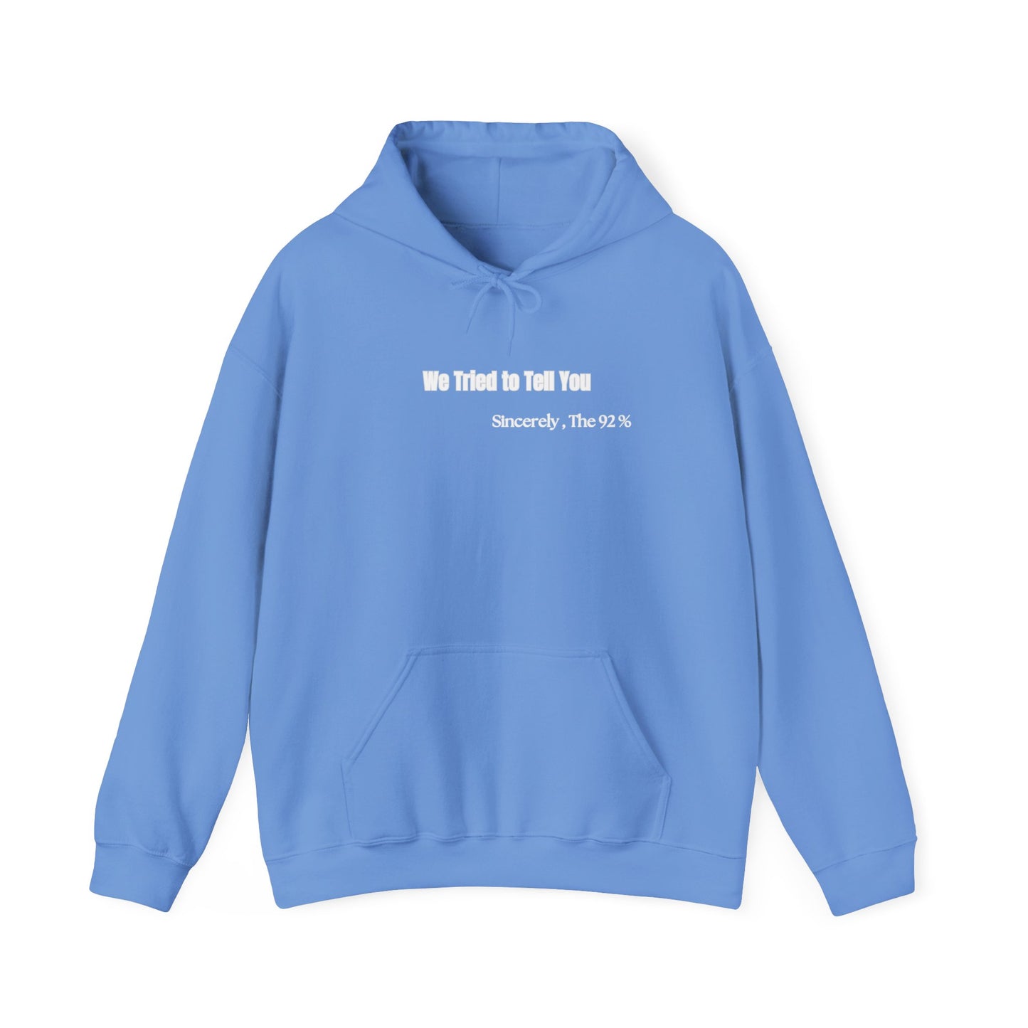 We Tried to Tell You Unisex Heavy Blend™ Hooded Sweatshirt