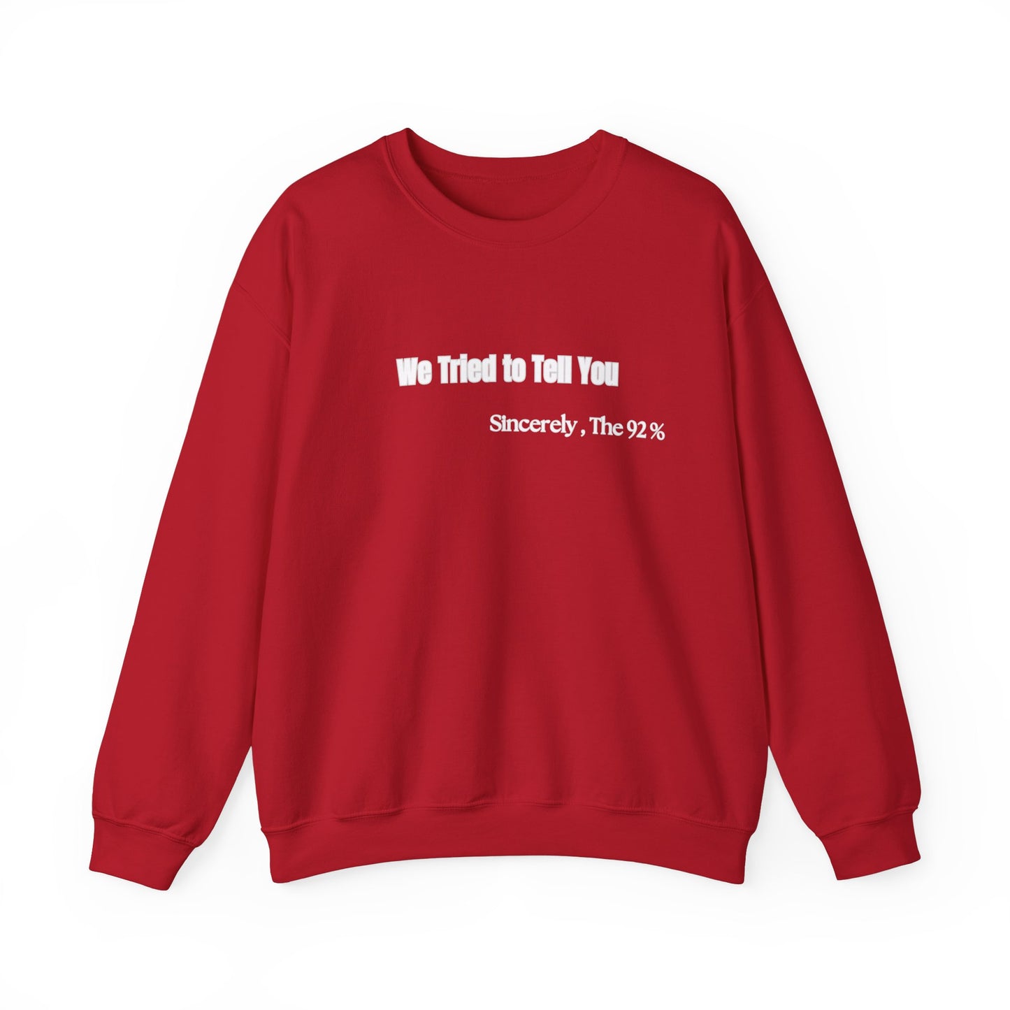 We Tried to Tell You Unisex Heavy Blend™ Crewneck Sweatshirt