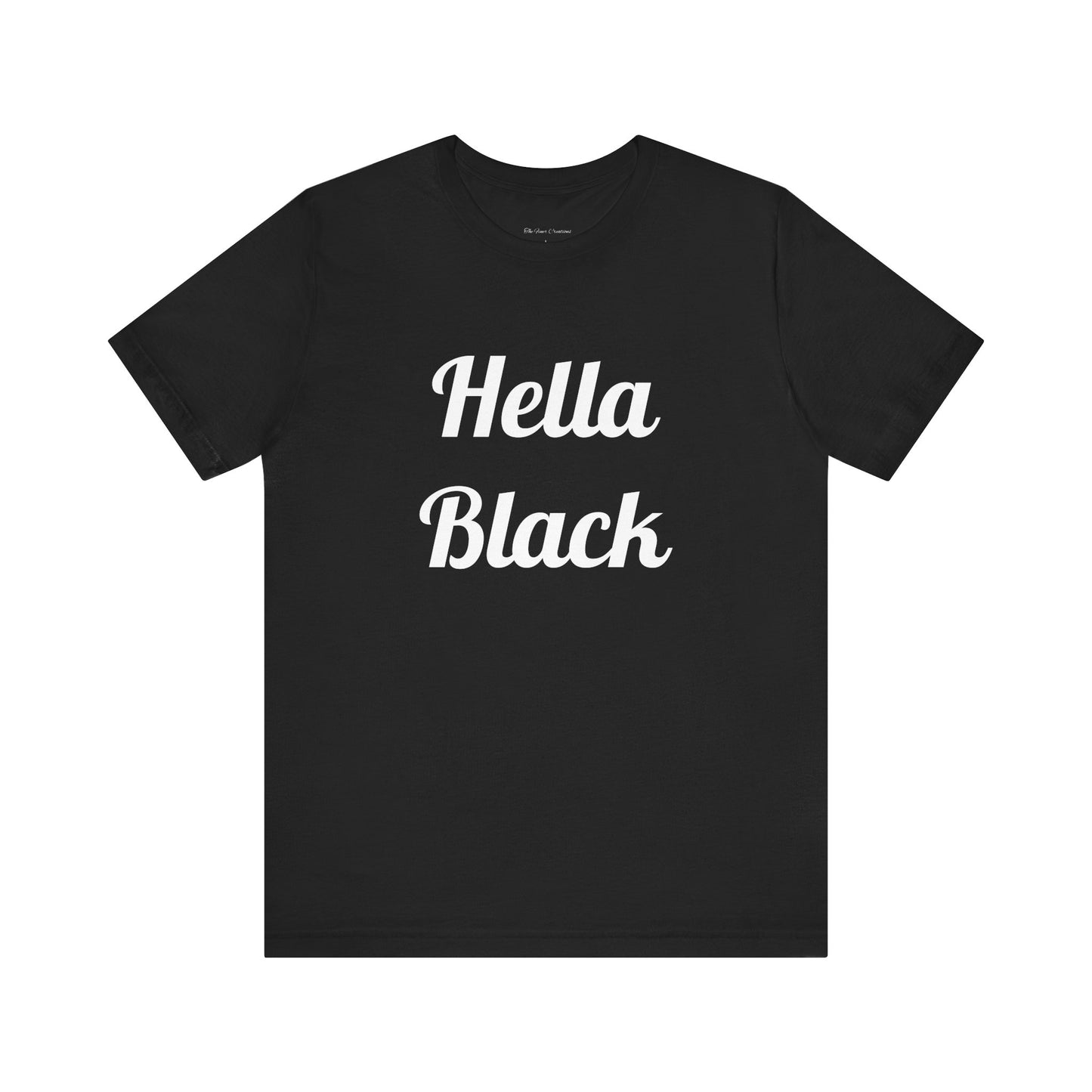 Hella Black Tee Series- Unisex Jersey Short Sleeve T-Shirt