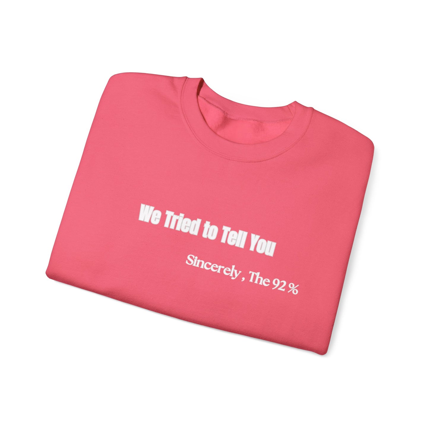 We Tried to Tell You Unisex Heavy Blend™ Crewneck Sweatshirt