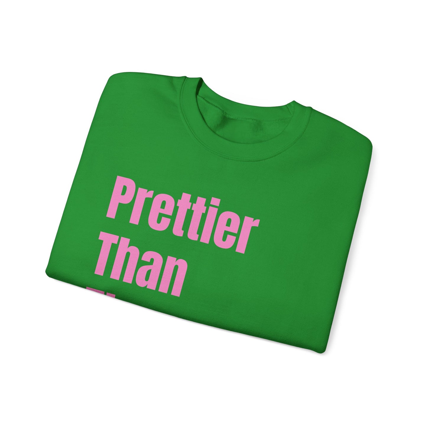Prettier Than The Rest Crewneck Sweatshirt