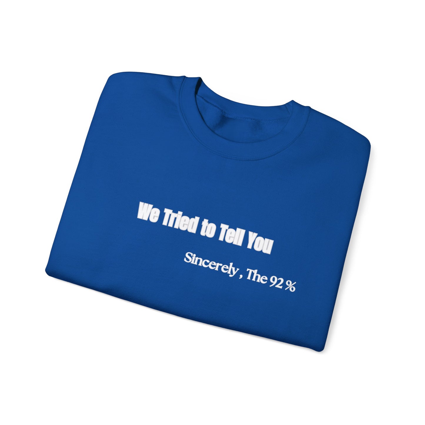 We Tried to Tell You Unisex Heavy Blend™ Crewneck Sweatshirt