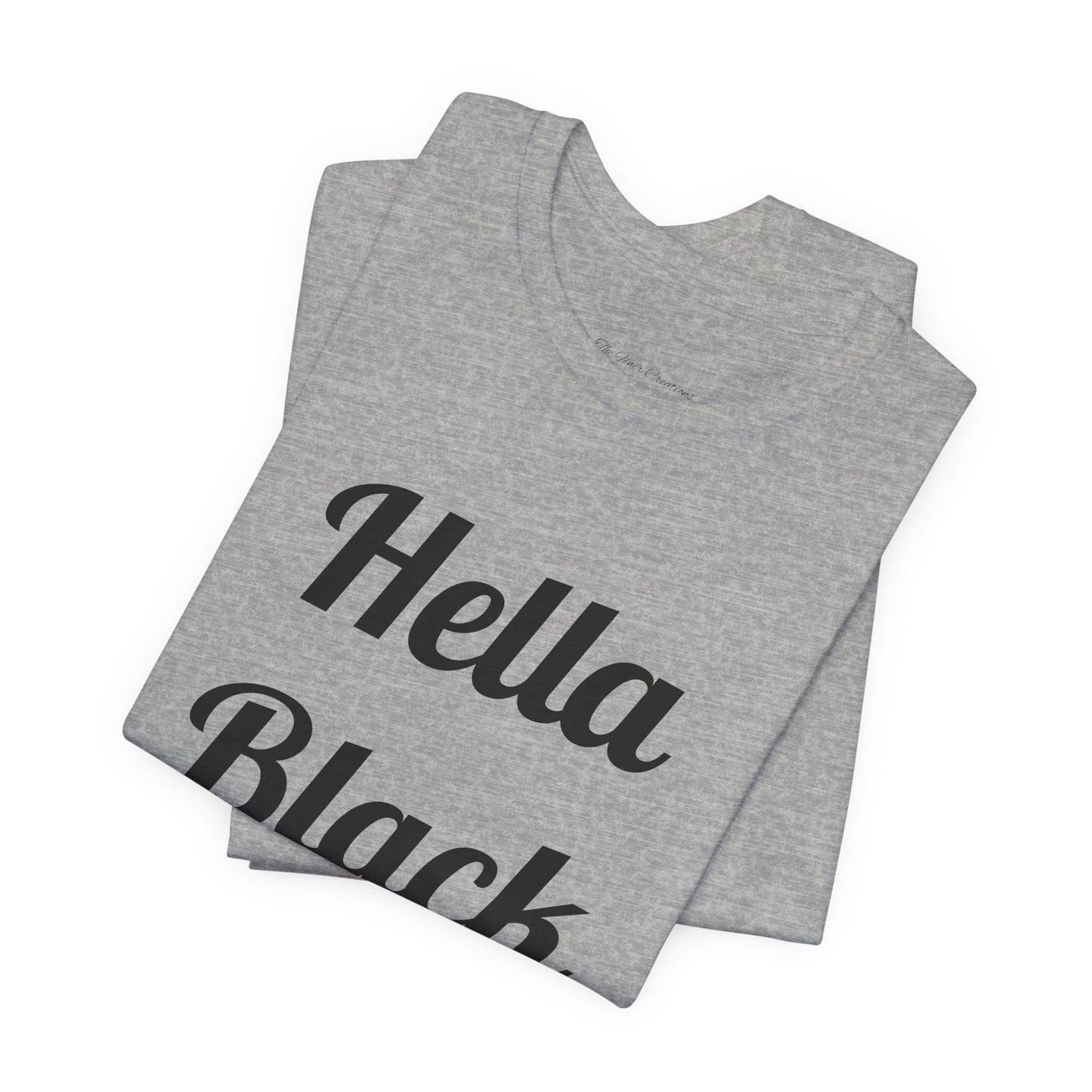 Hella Black Tee Series- Unisex Jersey Short Sleeve T-Shirt