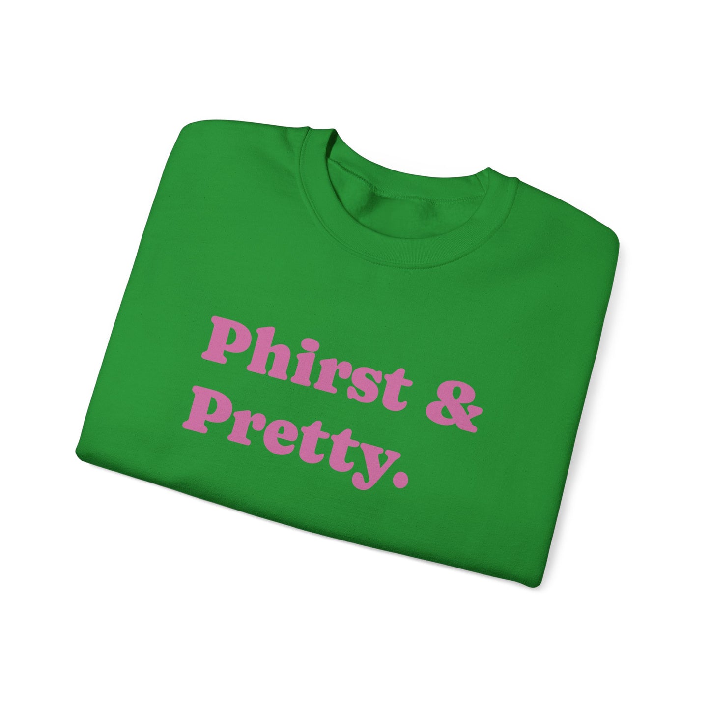 Green Phirst and Pretty Unisex Heavy Blend™ Crewneck Sweatshirt