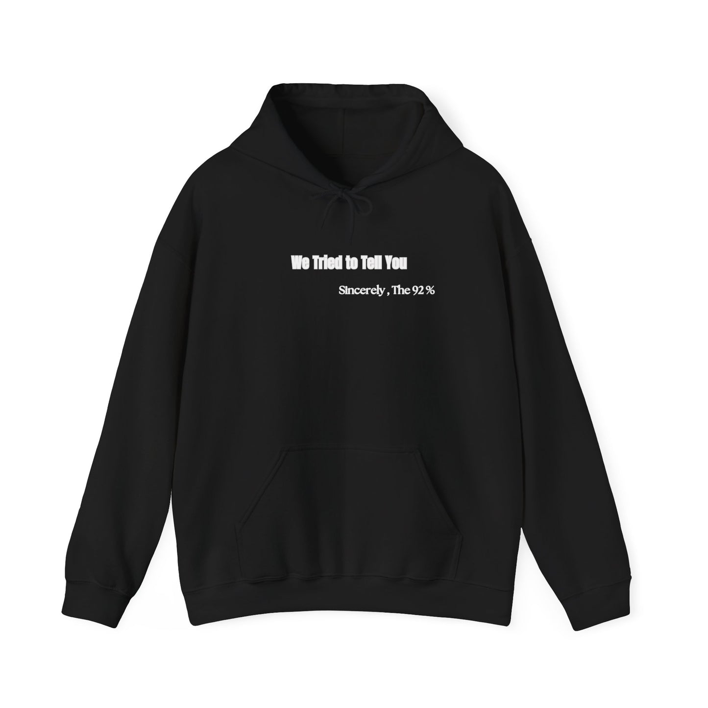 We Tried to Tell You Unisex Heavy Blend™ Hooded Sweatshirt