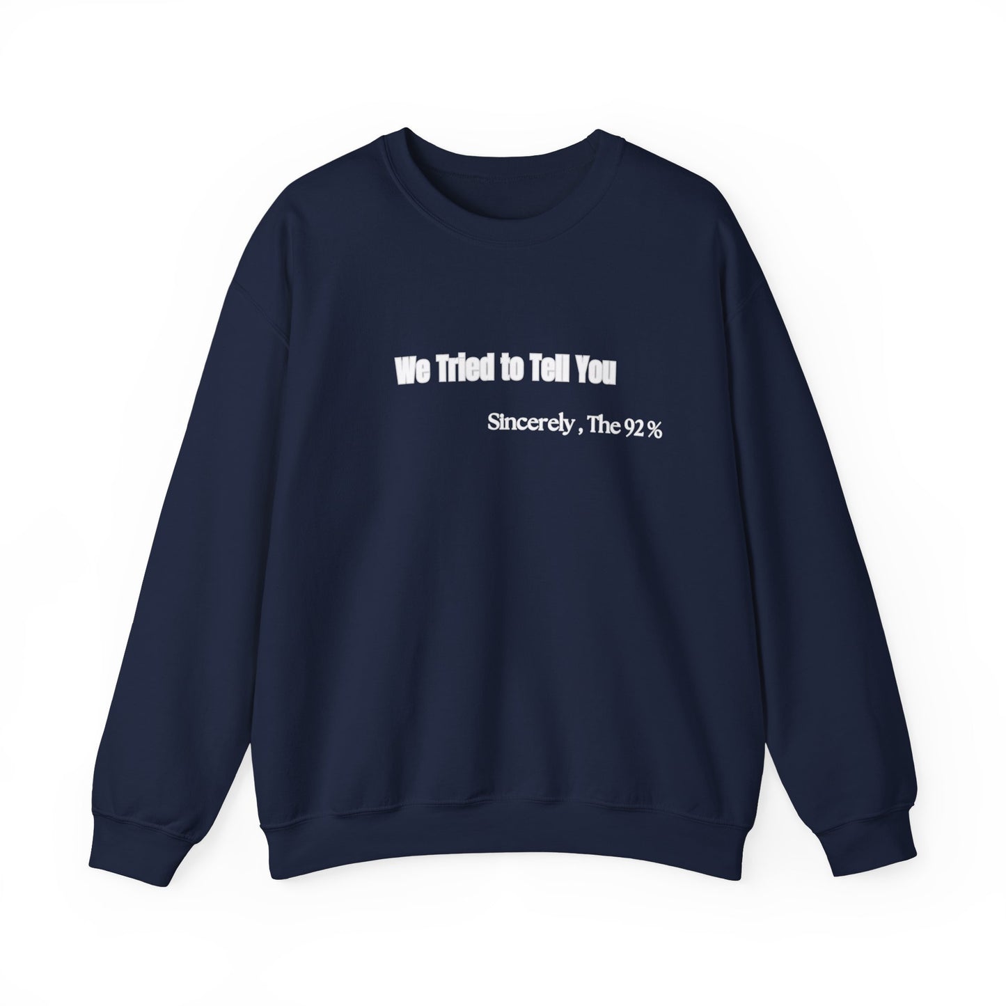We Tried to Tell You Unisex Heavy Blend™ Crewneck Sweatshirt