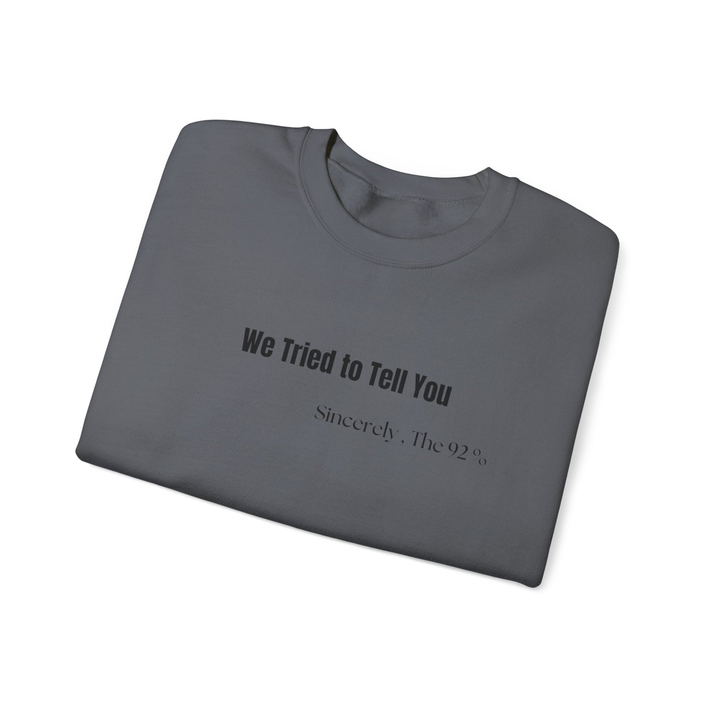 We Tried to Tell You Unisex Heavy Blend™ Crewneck Sweatshirt
