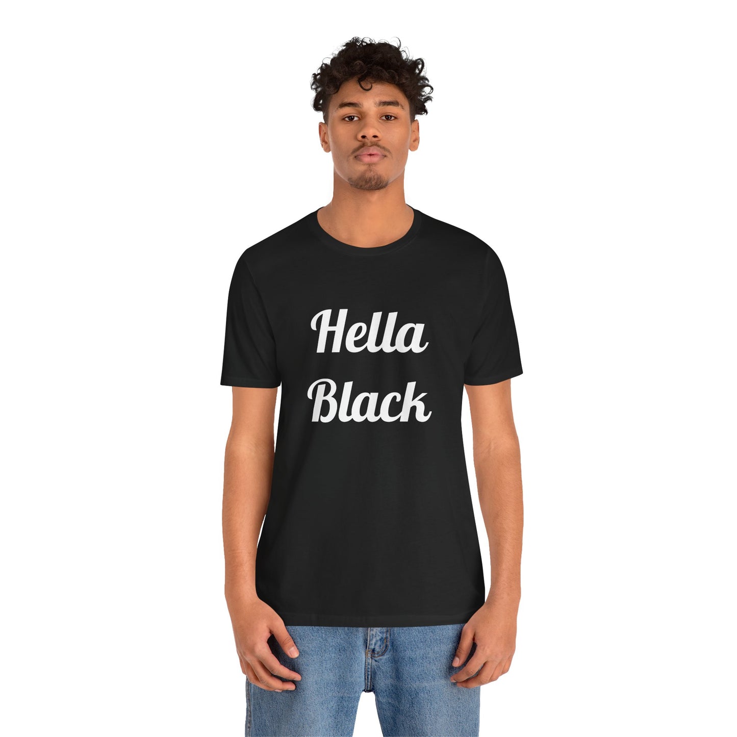 Hella Black Tee Series- Unisex Jersey Short Sleeve T-Shirt