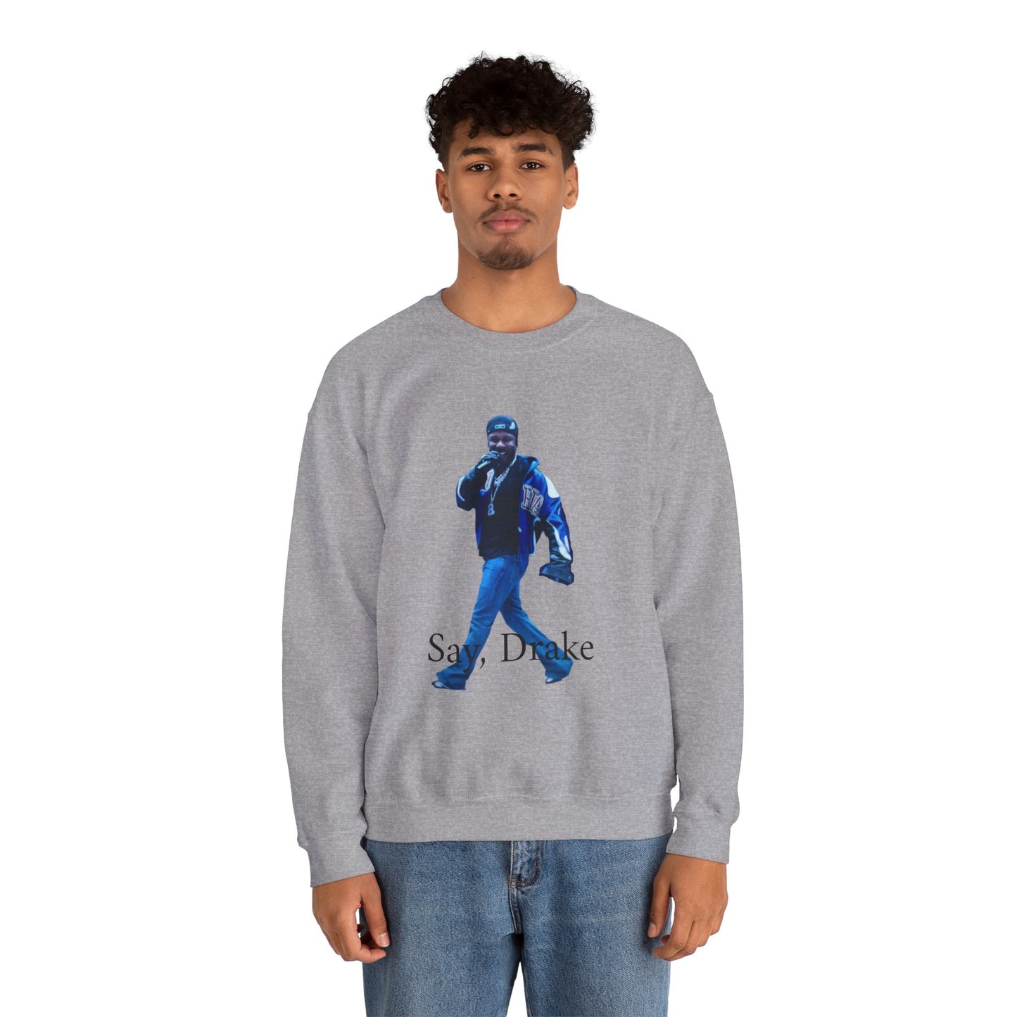 Unisex Crewneck Sweatshirt - 'Say, Drake' Graphic