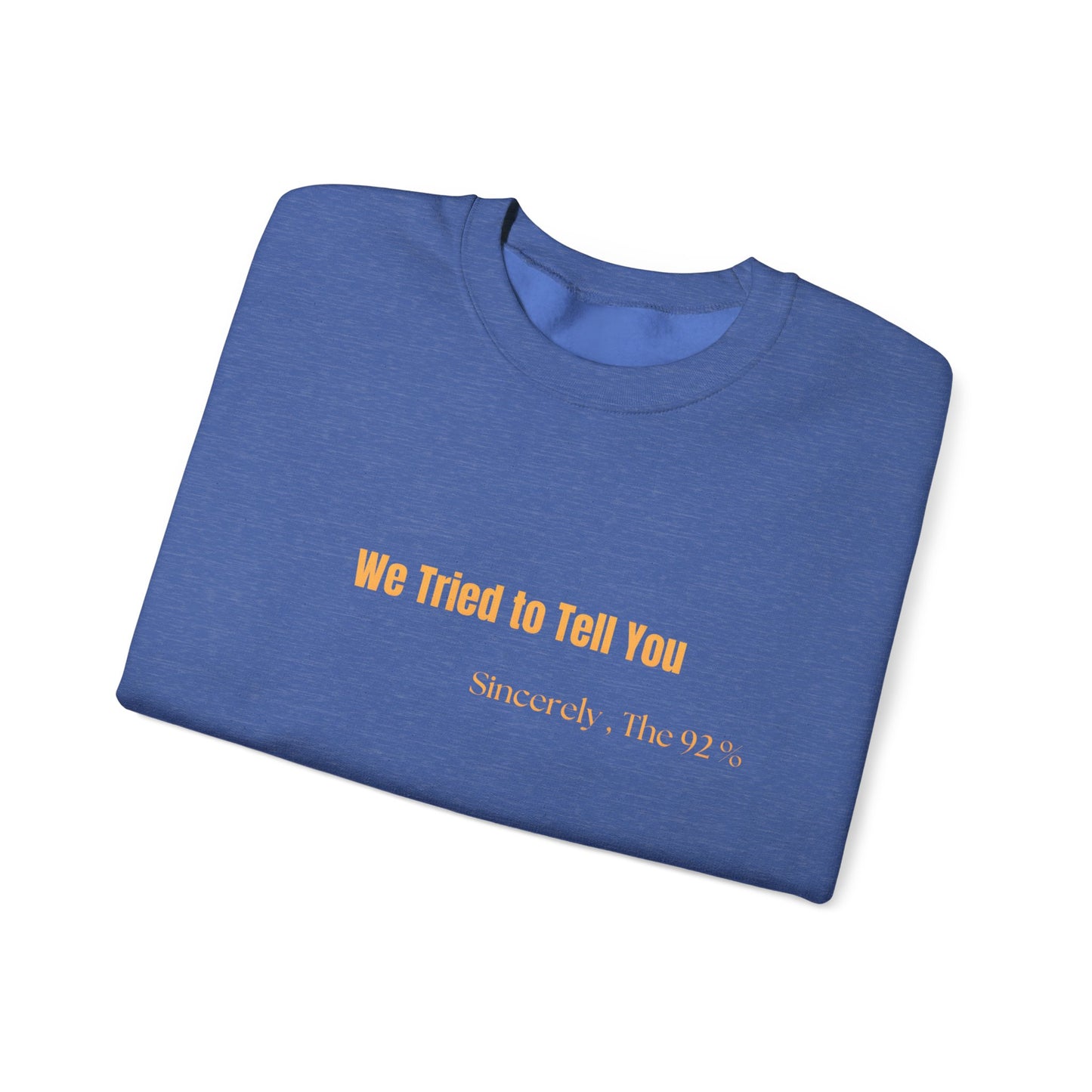 We Tried to Tell You Unisex Heavy Blend™ Crewneck Sweatshirt