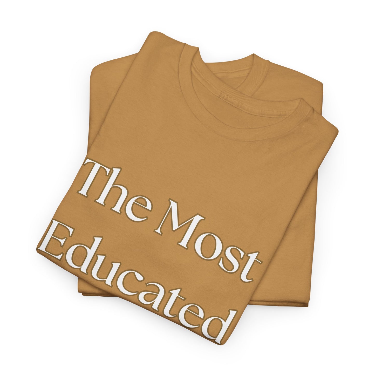 The Most Educated Unisex Heavy Cotton Tee