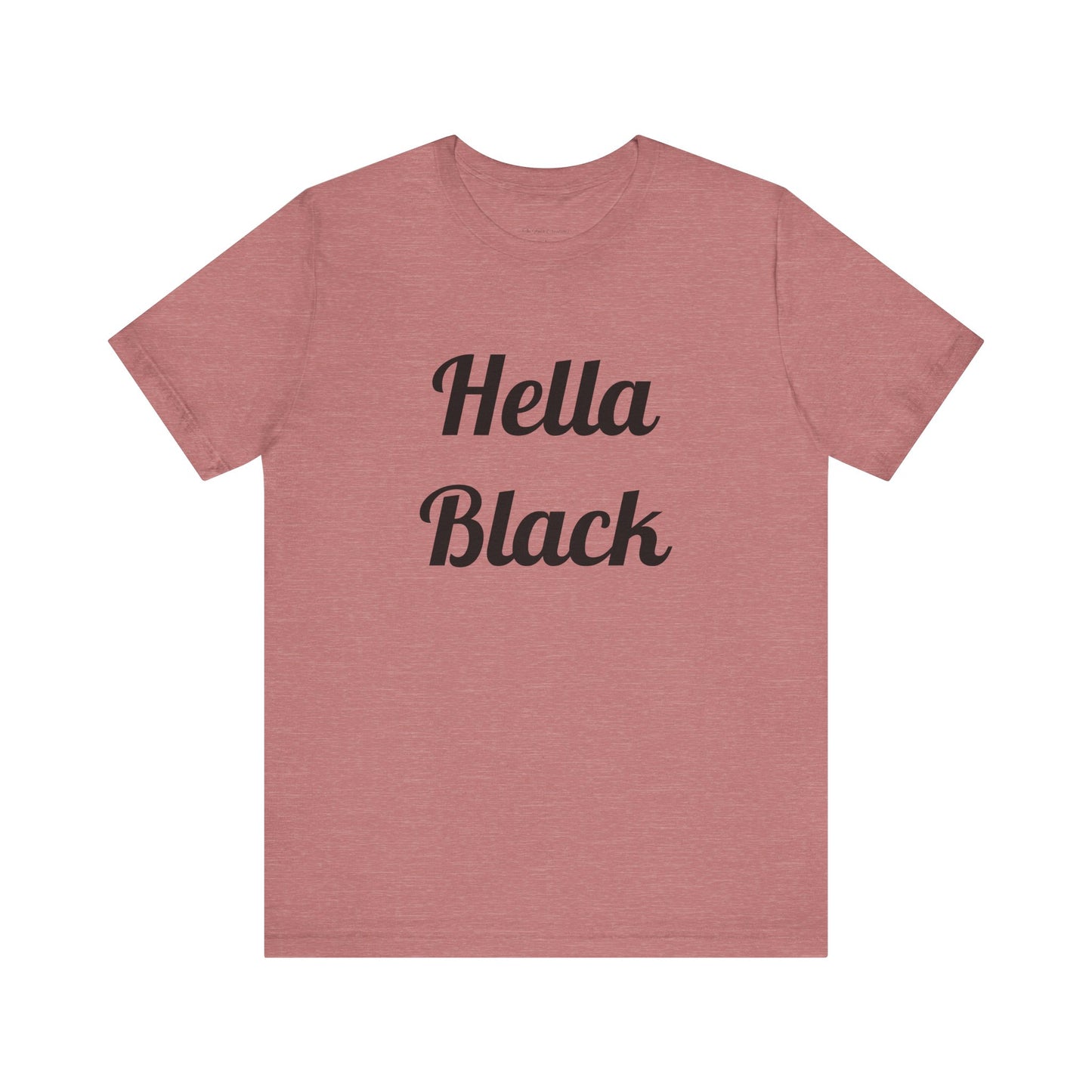 Hella Black Tee Series- Unisex Jersey Short Sleeve T-Shirt