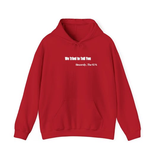 We Tried to Tell You Unisex Heavy Blend™ Hooded Sweatshirt