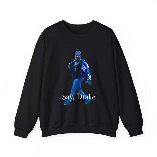 Unisex Crewneck Sweatshirt - 'Say, Drake' Graphic