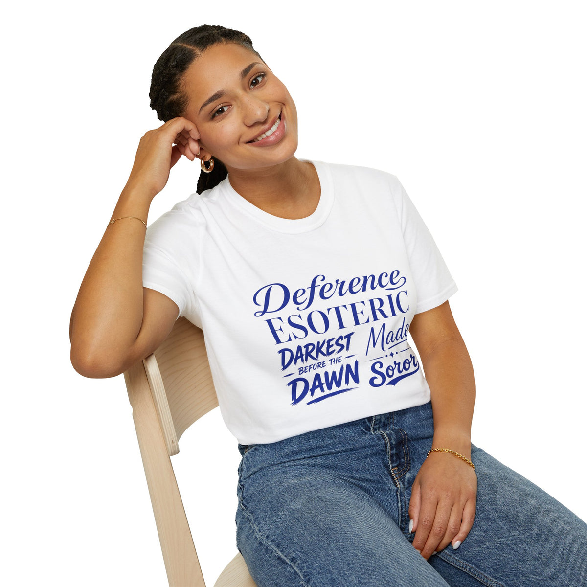 You had to be there 'Deference Esoteric Darkest Made' Inspirational Graphic Tee