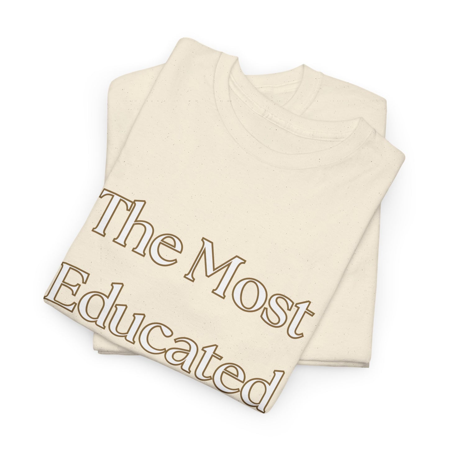 The Most Educated Unisex Heavy Cotton Tee