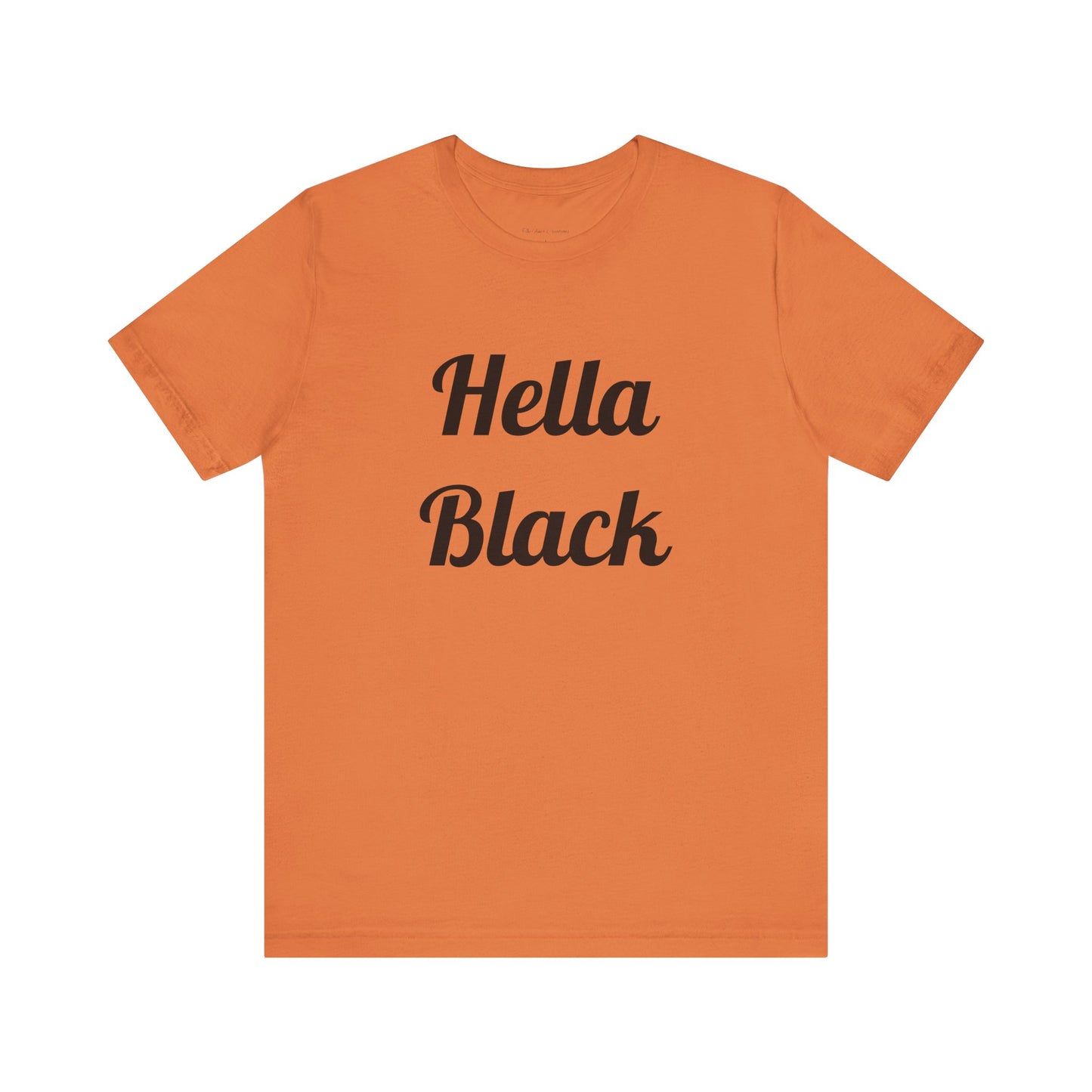 Hella Black Tee Series- Unisex Jersey Short Sleeve T-Shirt