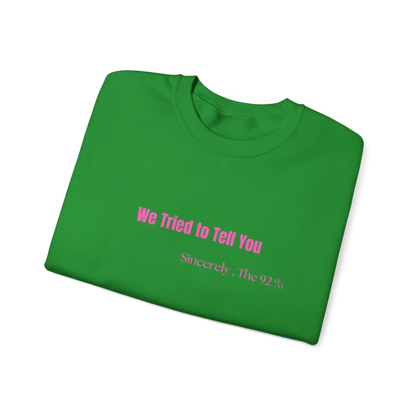 We Tried to Tell You Unisex Heavy Blend™ Crewneck Sweatshirt