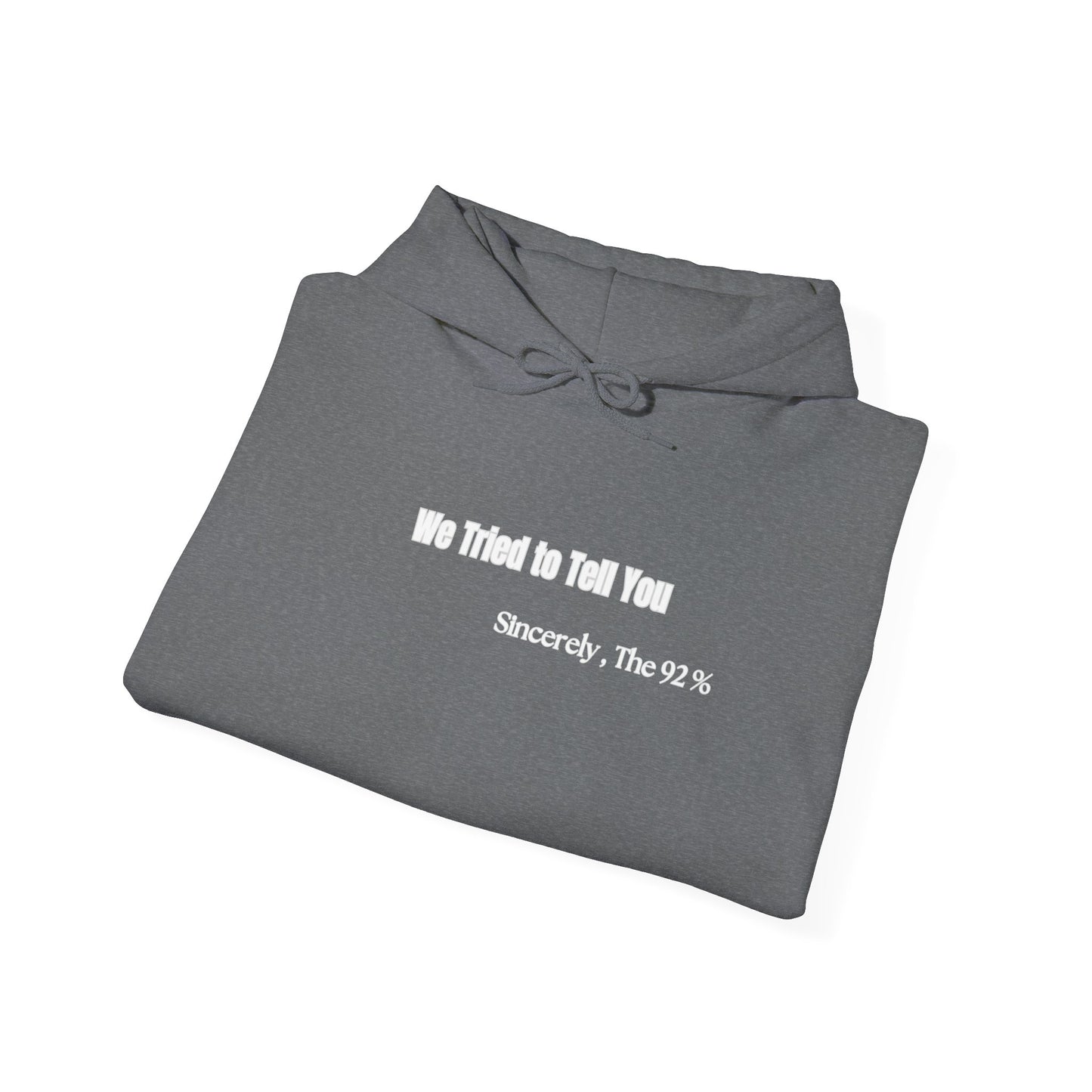We Tried to Tell You Unisex Heavy Blend™ Hooded Sweatshirt