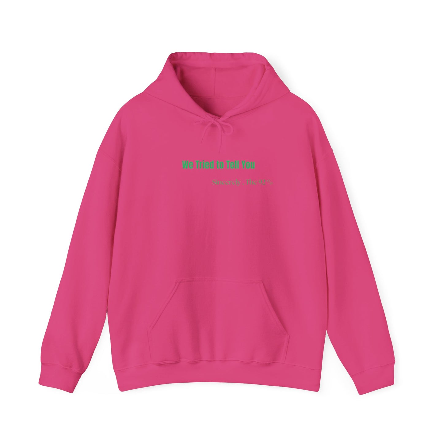 We Tried to Tell You Unisex Heavy Blend™ Hooded Sweatshirt