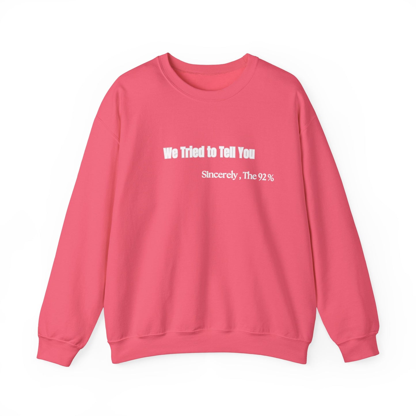 We Tried to Tell You Unisex Heavy Blend™ Crewneck Sweatshirt