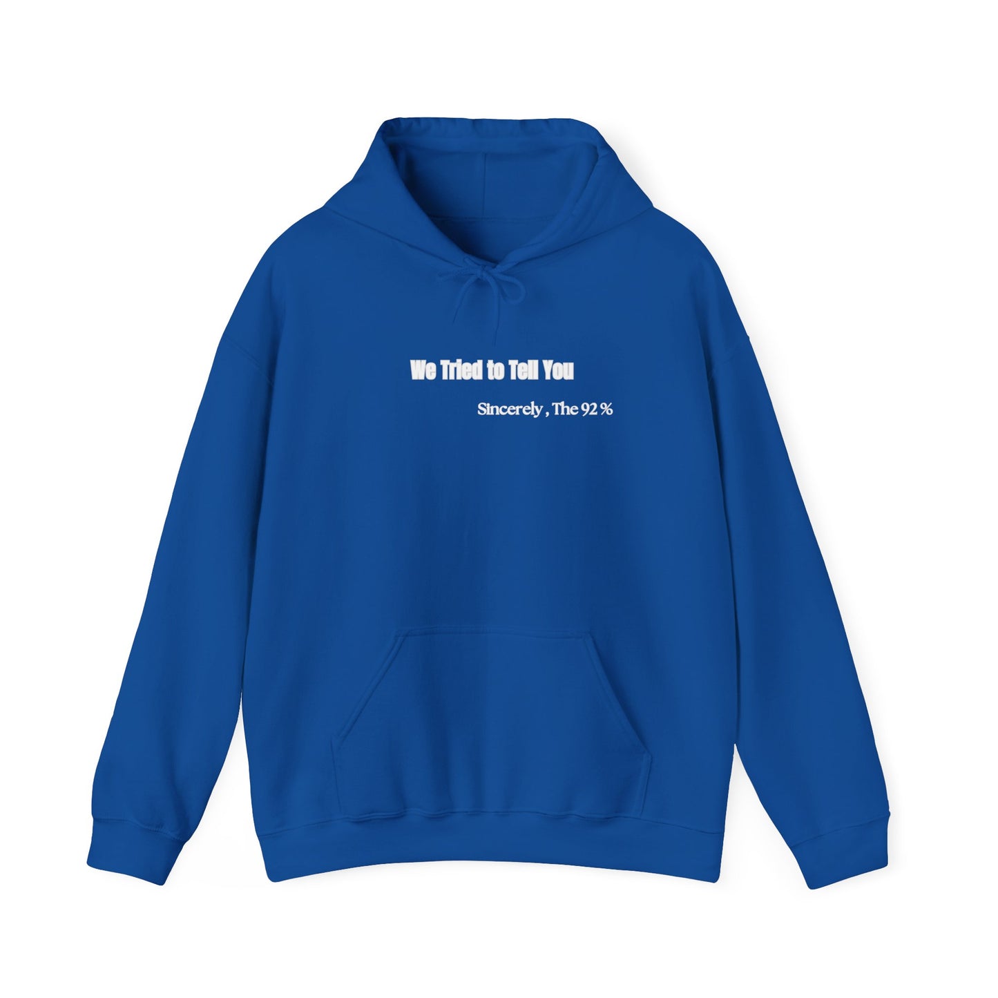 We Tried to Tell You Unisex Heavy Blend™ Hooded Sweatshirt