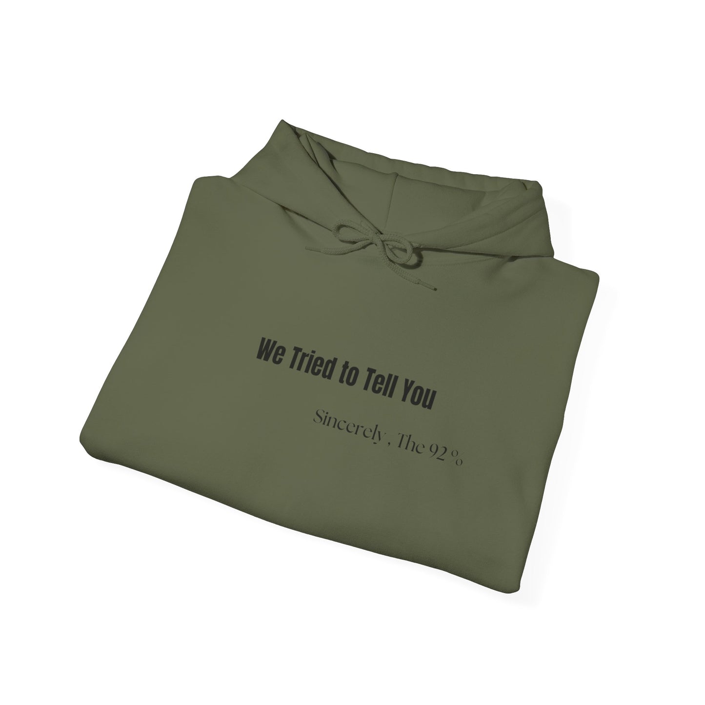 We Tried to Tell You Unisex Heavy Blend™ Hooded Sweatshirt