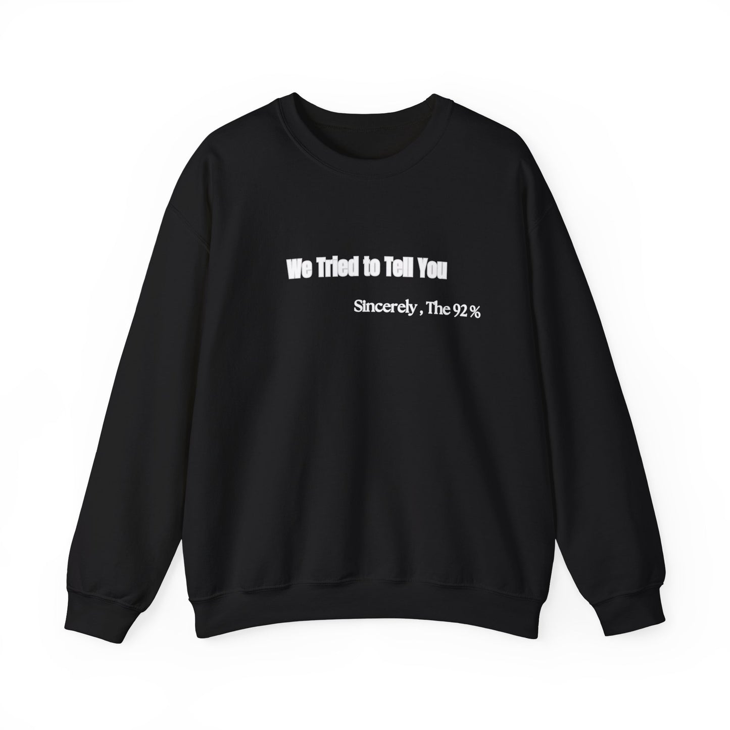 We Tried to Tell You Unisex Heavy Blend™ Crewneck Sweatshirt