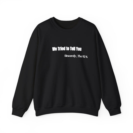 We Tried to Tell You Unisex Heavy Blend™ Crewneck Sweatshirt