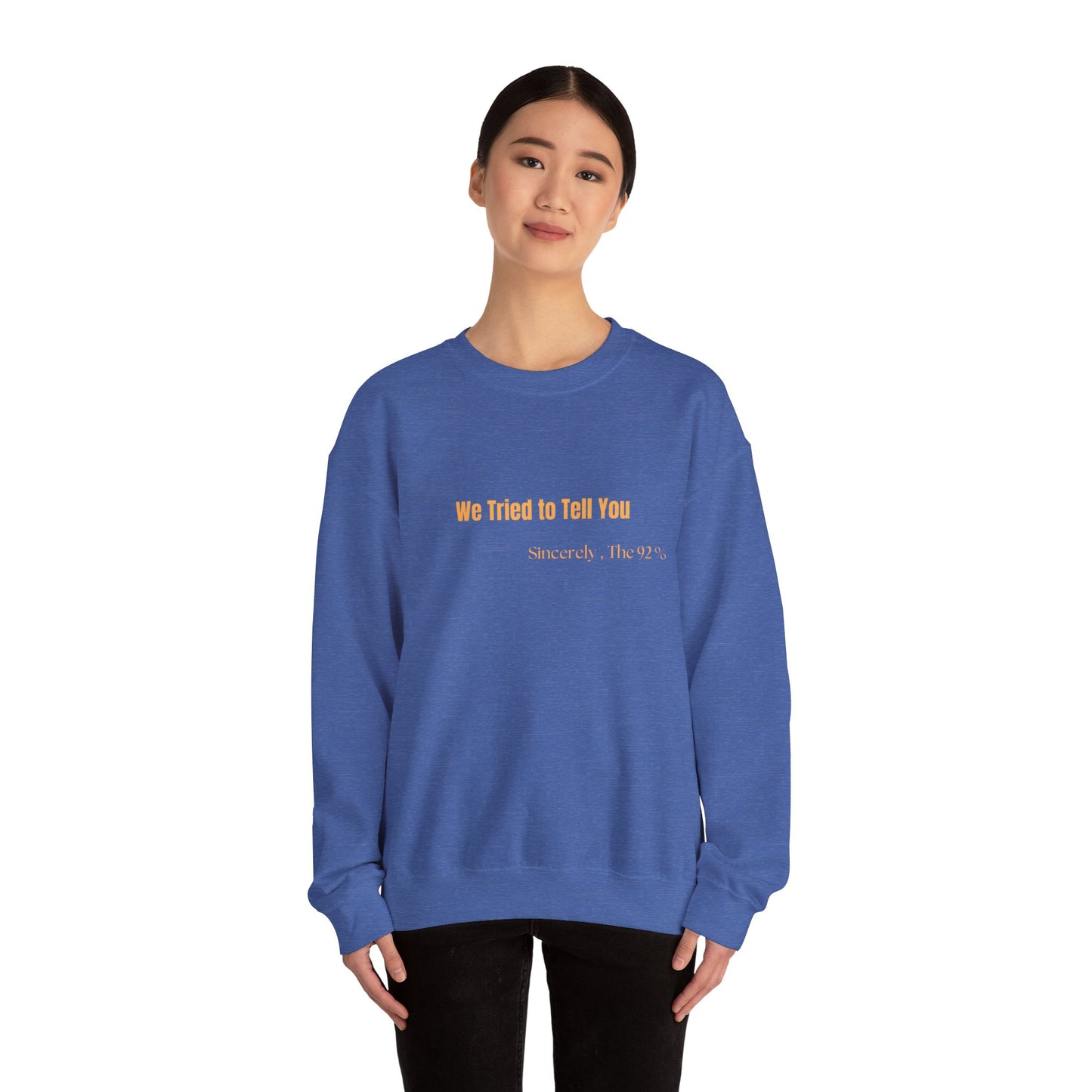 We Tried to Tell You Unisex Heavy Blend™ Crewneck Sweatshirt