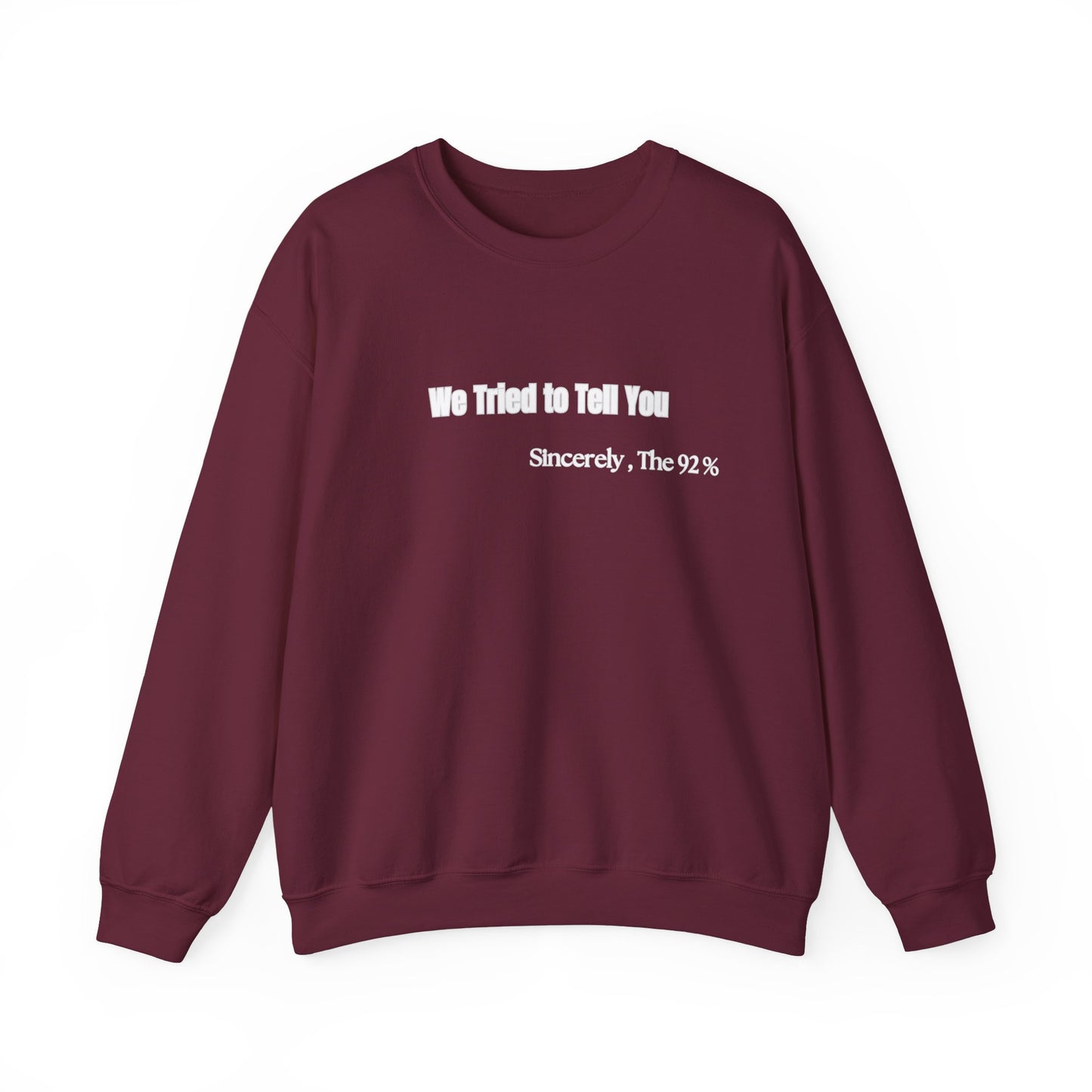 We Tried to Tell You Unisex Heavy Blend™ Crewneck Sweatshirt