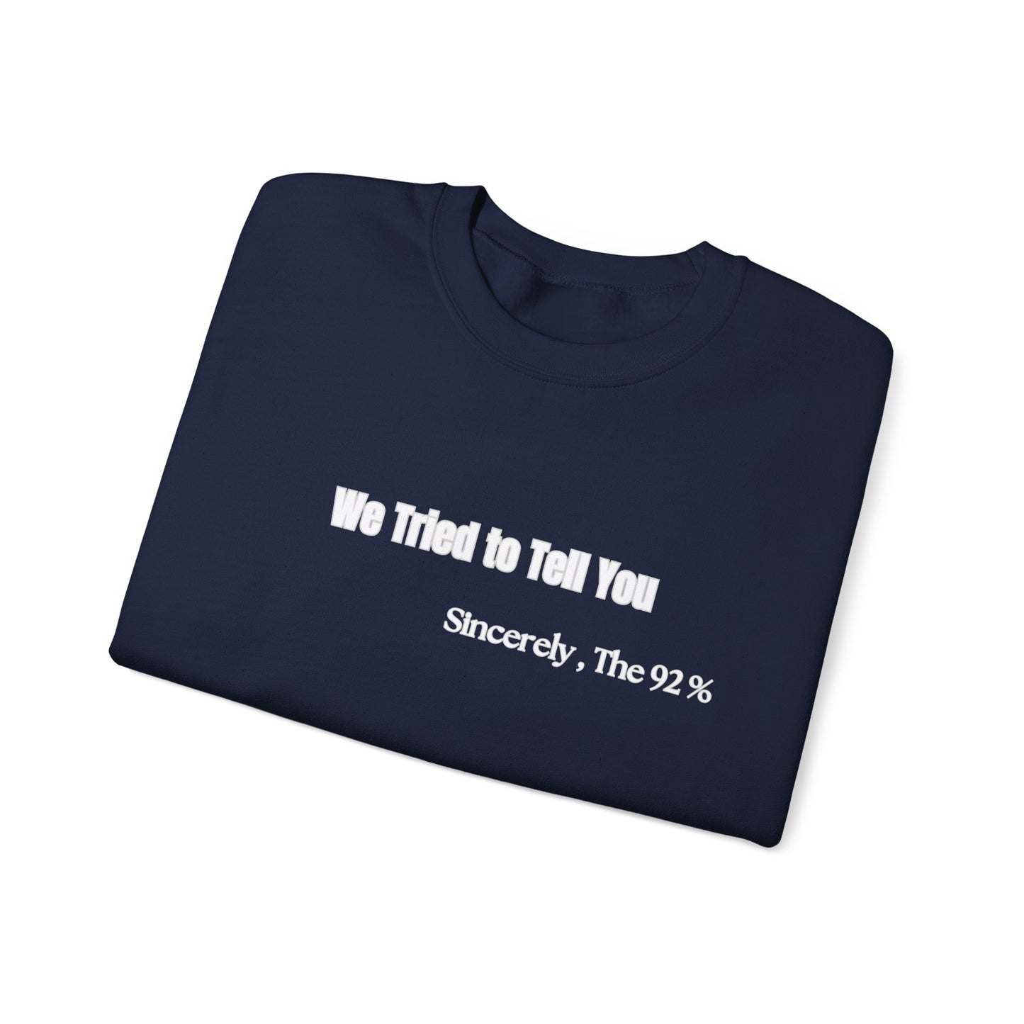 We Tried to Tell You Unisex Heavy Blend™ Crewneck Sweatshirt