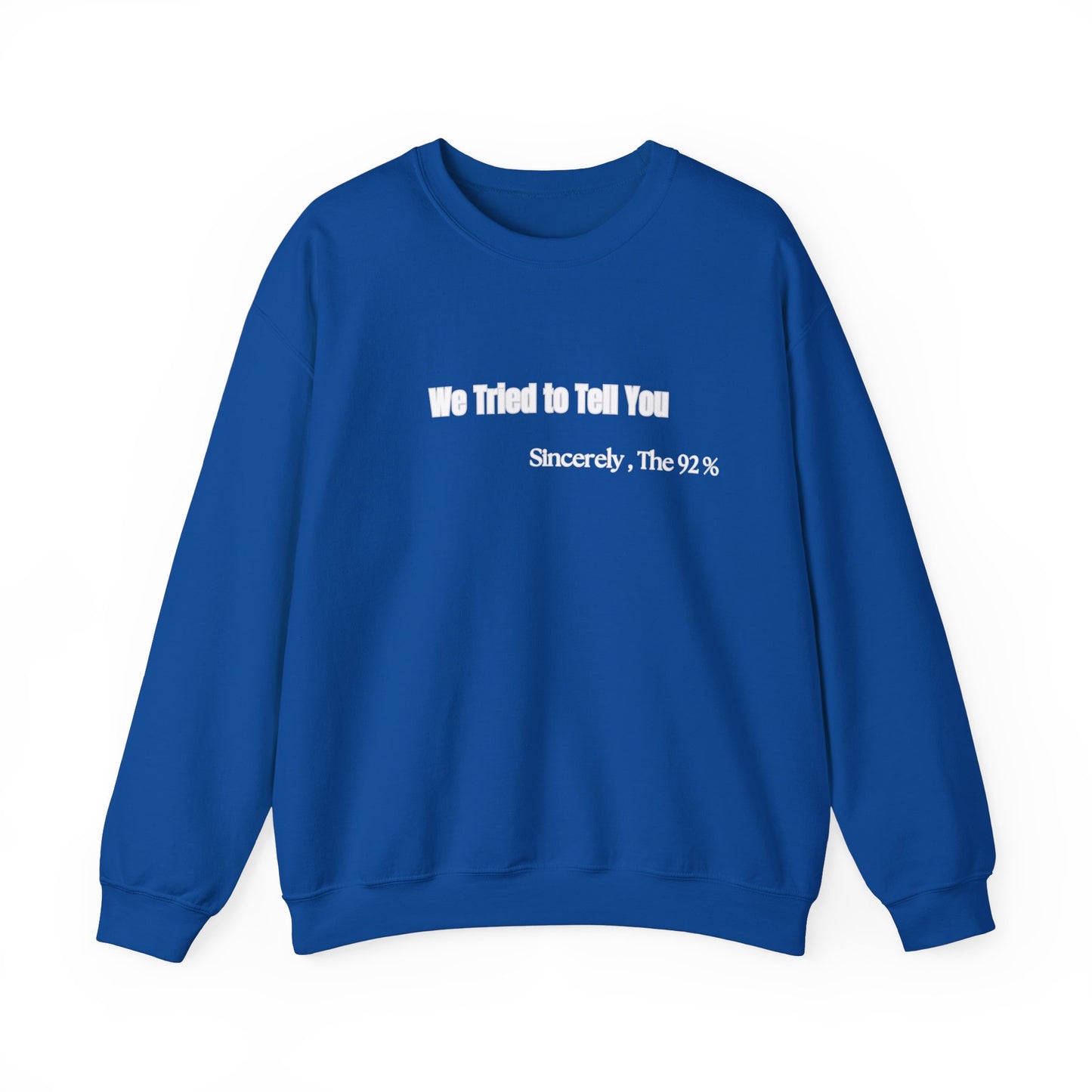 We Tried to Tell You Unisex Heavy Blend™ Crewneck Sweatshirt