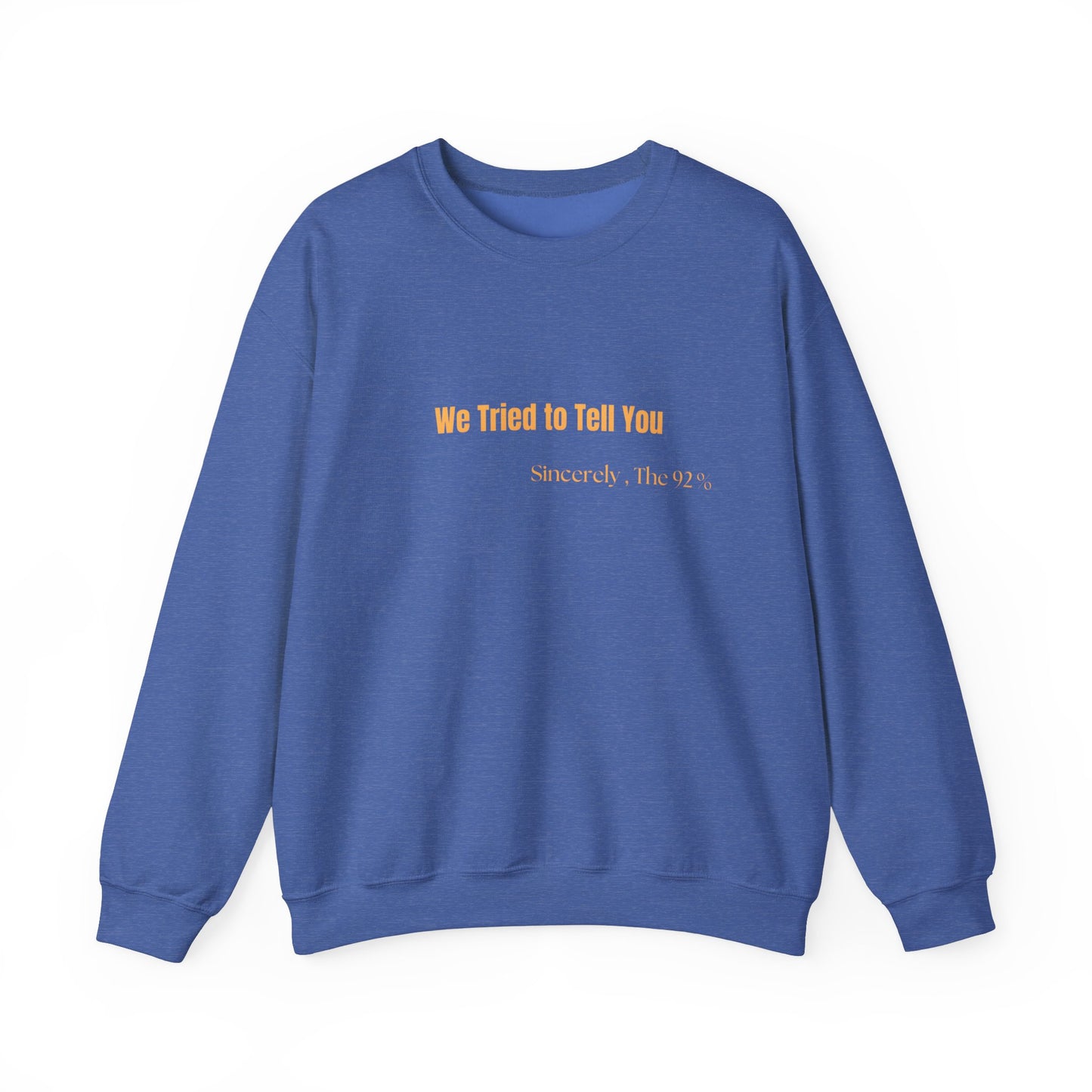 We Tried to Tell You Unisex Heavy Blend™ Crewneck Sweatshirt