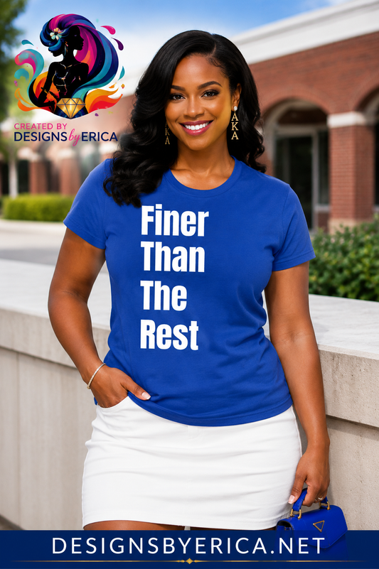 "Finer Than The Rest" Bold Vertical Text Tee