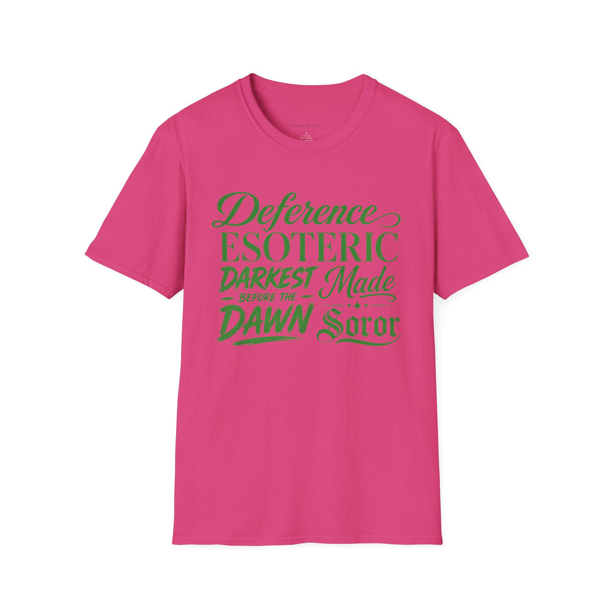 You had to be there 'Deference Esoteric Darkest Made' Inspirational Graphic Tee